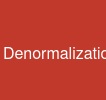 Denormalization