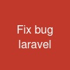 Fix bug laravel