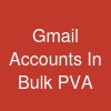Gmail Accounts In Bulk (PVA