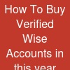 How To Buy Verified Wise Accounts in this year 2027