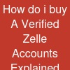 How do i buy A Verified Zelle Accounts Explained_ Features