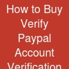 How to Buy Verify Paypal Account? Verification Process Guide
