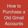 How to Purchase a Old Gmail Accounts