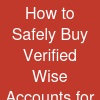 How to Safely Buy Verified Wise Accounts for International ...