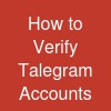 How to Verify Talegram Accounts