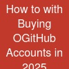 How to with Buying OGitHub Accounts in 2025 ...