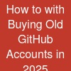 How to with Buying Old GitHub Accounts in 2025 ...