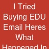 I Tried Buying EDU Email - Here's What Happened In ...