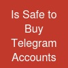 Is Safe to Buy Telegram Accounts?