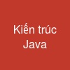 Kiến trúc Java