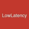 LowLatency