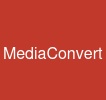 MediaConvert