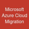 Microsoft Azure Cloud Migration