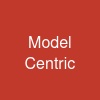 Model Centric