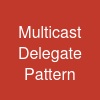 Multicast Delegate Pattern