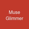 Muse Glimmer