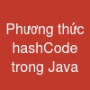 Phương thức hashCode() trong Java