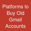 Platforms to Buy Old Gmail Accounts