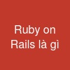 Ruby on Rails là gì