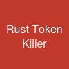 Rust Token Killer
