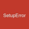 SetupError