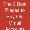 The 3 Best Places to Buy Old Gmail Accounts Safely