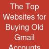 The Top Websites for Buying Old Gmail Accounts (PVA Verified) in the USA