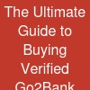The Ultimate Guide to Buying Verified Go2Bank Accounts