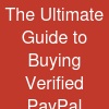 The Ultimate Guide to Buying Verified PayPal Accounts