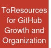 ToResources for GitHub Growth and Organization