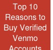 Top 10 Reasons to Buy Verified Venmo Accounts From Usasmmsells