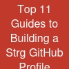 Top 11 Guides to Building a Strg GitHub Profile