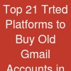 Top 21 Trted Platforms to Buy Old Gmail Accounts in the ...