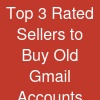 Top 3 Rated Sellers to Buy Old Gmail Accounts