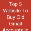 Top 5 Website To Buy Old Gmail Accounts In This ...
