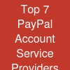 Top 7 PayPal Account Service Providers (2026 Guide)