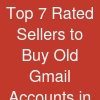 Top 7 Rated Sellers to Buy Old Gmail Accounts in Bulk