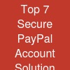 Top 7 Secure PayPal Account Solution Platforms