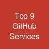 Top 9 GitHub Services