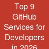 Top 9 GitHub Services for Developers in 2026