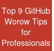 Top 9 GitHub Worow Tips for Professionals