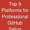 Top 9 Platforms for Professional GitHub Setup Services