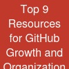 Top 9 Resources for GitHub Growth and Organization