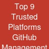 Top 9 Trusted Platforms  GitHub Management