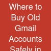 Where to Buy Old Gmail Accounts Safely in 2026?5