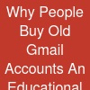 Why People Buy Old Gmail Accounts: An Educational Guide