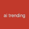 ai trending