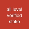 all level verified stake