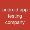 android app testing company