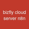 bizfly cloud server n8n